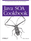 Java SOA Cookbook : SOA Implementation Recipes, Tips, and Techniques - eBook