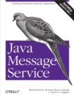 Java Message Service : Creating Distributed Enterprise Applications - Mark Richards
