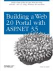 Building a Web 2.0 Portal with ASP.NET 3.5 : Learn How to Build a State-of-the-Art Ajax Start Page Using ASP.NET, .NET 3.5, LINQ, Windows WF, and More - eBook