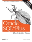 Oracle SQL*Plus: The Definitive Guide : The Definitive Guide - eBook