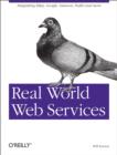 Real World Web Services : Integrating EBay, Google, Amazon, FedEx and more - eBook