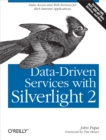 Data-Driven Services with Silverlight 2 : Data Access and Web Services for Rich Internet Applications - eBook