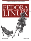 Fedora Linux : A Complete Guide to Red Hat's Community Distribution - Chris Tyler