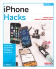 iPhone Hacks : Pushing the iPhone and iPod touch Beyond Their Limits - David Jurick