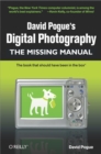 David Pogue's Digital Photography: The Missing Manual : The Missing Manual - David Pogue