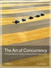 The Art of Concurrency : A Thread Monkey's Guide to Writing Parallel Applications - Clay Breshears