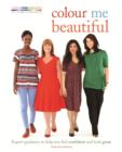 Colour Me Beautiful : Expert guidance to help you feel confident and look great - eBook