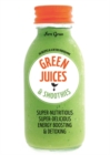 Green Juices & Smoothies : 66 recipes and a detox programme - Book