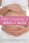 Pregnancy Week by Week : Understand the changes and chart the progress of you and your baby with this essential weekly planner - eBook