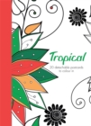 Tropical: 20 detachable postcards to colour in - Book