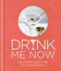Drink Me Now: Cocktails - eBook