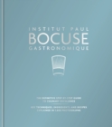 Institut Paul Bocuse Gastronomique : The definitive step-by-step guide to culinary excellence - eBook