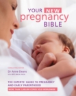 Your New Pregnancy Bible : The Experts' Guide to Pregnancy and Early Parenthood - eBook