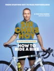 How to Ride a Bike : From Starting Out to Peak Performance - eBook