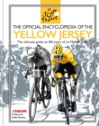 The Official Encyclopedia of the Yellow Jersey : 100 Years of the Yellow Jersey (Maillot Jaune) - Book