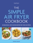 The Simple Air Fryer Cookbook : 80 delicious, cost-saving recipes for your air fryer - eBook