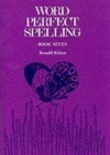 Word Perfect : Spelling Course Bk.7 - Book