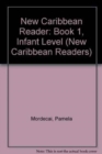 New Caribbean Reader : Book 1, Infant Level - Book