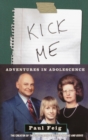 Kick Me : Adventures in Adolescence - Book