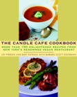 The Candle Cafe Cookbook : More Than 150 Enlightened Recipes from New York's Renowned Vegan Restaurant - Book
