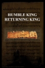 Humble King Returning King - Book