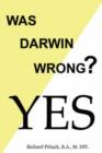 Was Darwin Wrong? Yes - Book