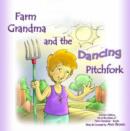 Farm Grandma and the Dancing Pitchfork - Book