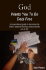 God Wants You to Be Debt Free - Book