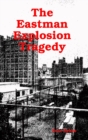 The Eastman Explosion Tragedy - Book