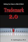 Trademark 2.0: Defining Your Value in the Web 2.0 World - Book