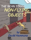 The Bean Straw: Non-Flying Objects - Book