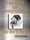 The Game of Foreclosure and How to Play It - Book