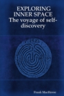 EXPLORING INNER SPACE The voyage of self-discovery - Book