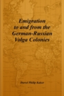 Emigration to and from the German-Russian Volga Colonies - Book