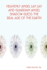 Heavenly Angel Lay Lay and Guardian Angel Shadow Guess the Real Age of the Earth - Book