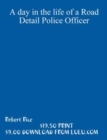 A Day in the Life of a Road Detail Police Officer - Book