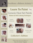 Learn to Paint Collector's Edition : Genesis Heat Set Paints Coloring Techniques for Reborns & Doll Making Kits - Excellence in Reborn Artistryt Series - Book