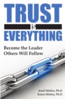 Trust is Everything: Become the Leader Others Will Follow - Book