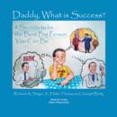 Daddy, What is Success? - Richard A. Singer