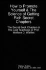 How to Promote Yourself - The Lost Book of Wallace Wattles and The Science of Getting Rich Secret Chapters - Book