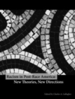 Racism in Post-Race America: New Theories, New Directions - Book