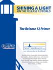 The Release 12 Primer - Shining a Light on the Release 12 World - Book