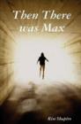 Then There Was Max - Book