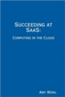 Succeeding at SaaS: Computing in the Cloud - Book