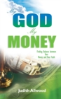 My God, My Money : Finding Balance between Your Money and Your Faith - Book