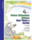 Bear Plants A Garden / Makwa Gitigaadaan Gitigaan : Makwa Gitigaadaan Gitigaan - Book