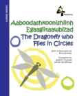 The Dragonfly Who Flies in Circles : Aaboodashkoonishiinh Egaagiitaawbizad - Book