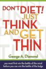 Don't Diet! Just Think and Get Thin - Book
