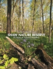 Missouri Botanical Garden's Shaw Nature Reserve : 85 Years of Natural Wonders - Book