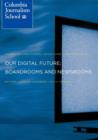 Our Digital Future : Boardrooms and Newsrooms - Book